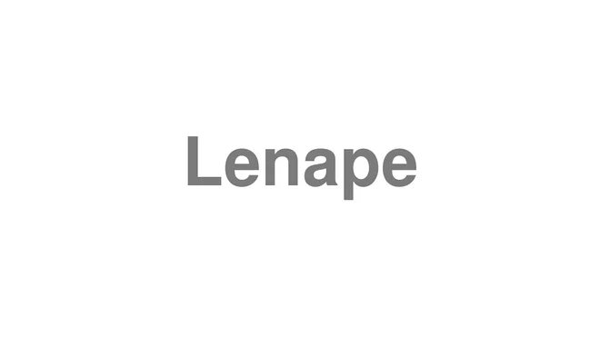How to Pronounce Lenape