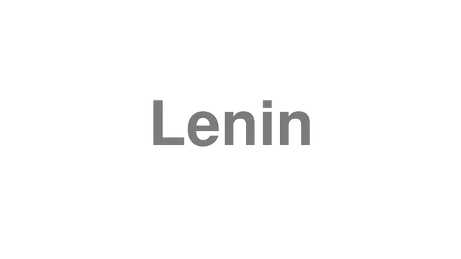 How to Pronounce Lenin