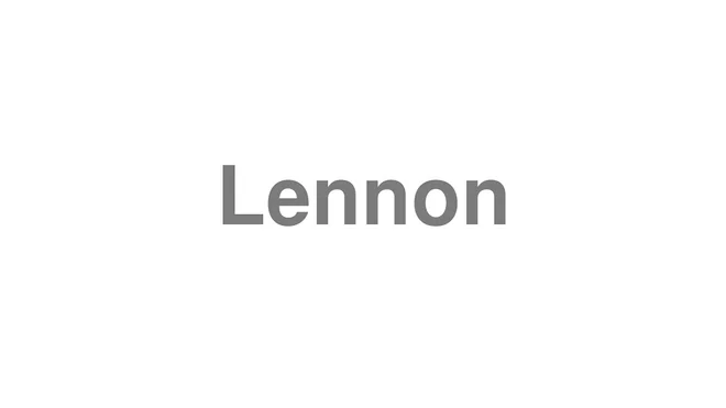 How to Pronounce Lennon