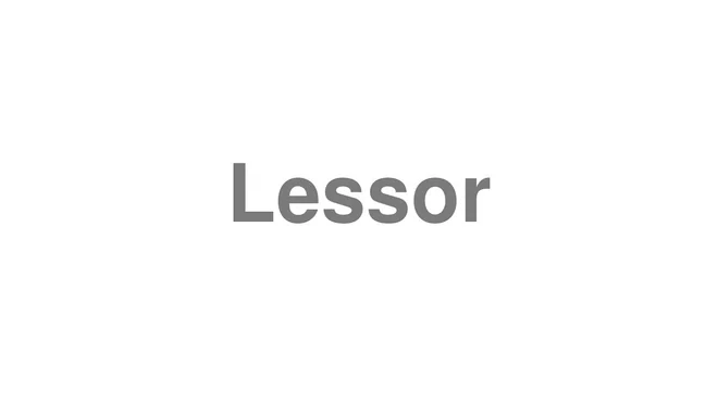 How to Pronounce Lessor