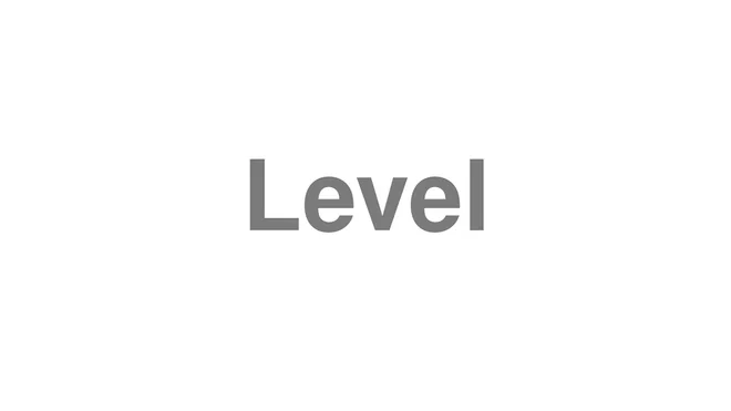 How to Pronounce Level