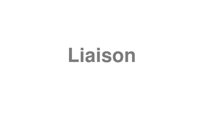 How to Pronounce Liaison