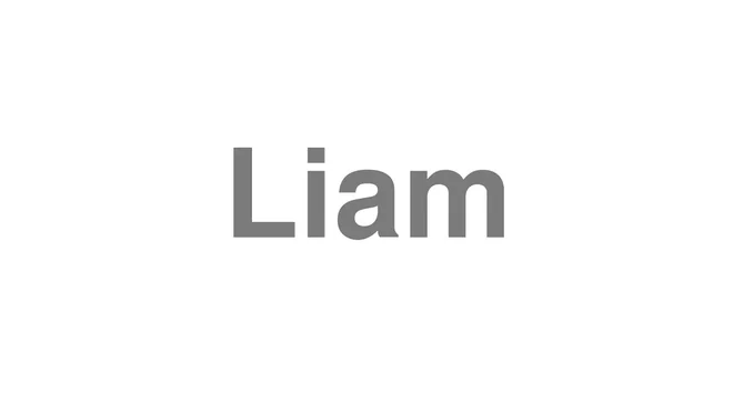 How to Pronounce Liam