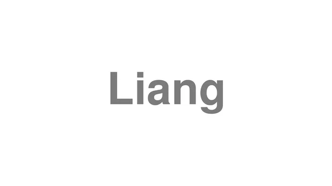 How to Pronounce Liang