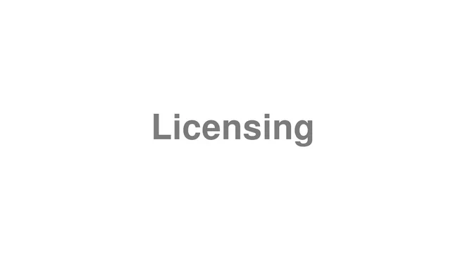 How to Pronounce Licensing