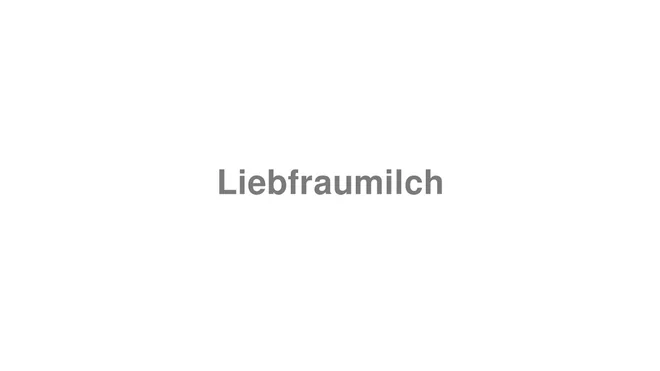 How to Pronounce Liebfraumilch