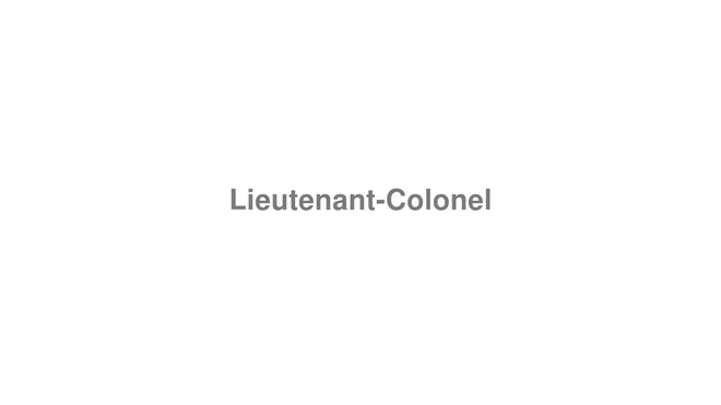 How to Pronounce Lieutenant-Colonel