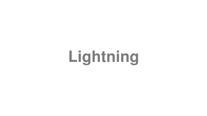 How to Pronounce Lightning