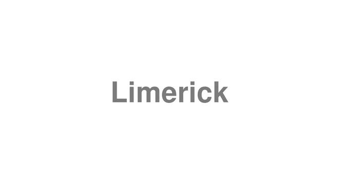 How to Pronounce Limerick