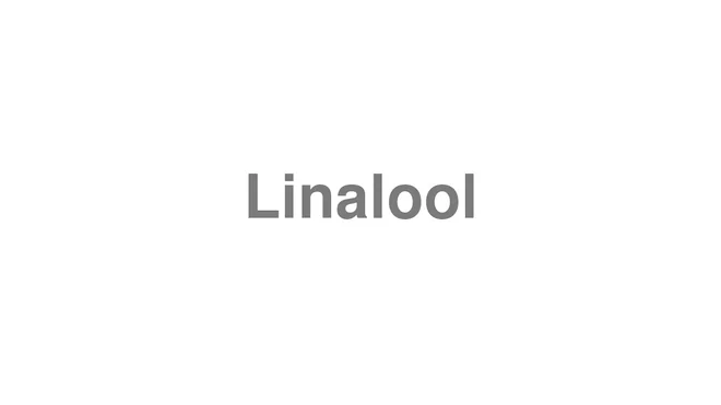 How to Pronounce Linalool