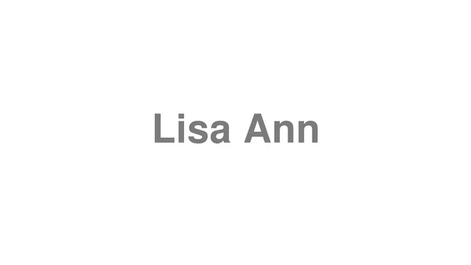 How to Pronounce Lisa Ann