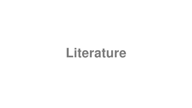 How to Pronounce Literature