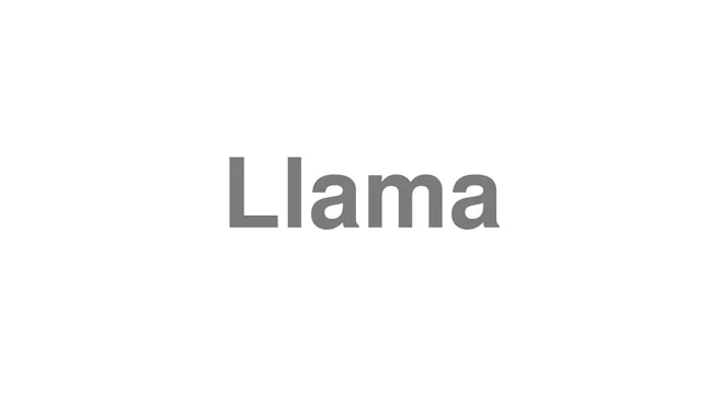 How to Pronounce Llama
