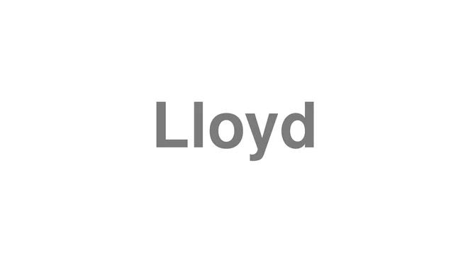 How to Pronounce Lloyd