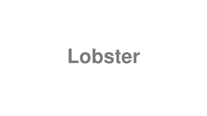 How to Pronounce Lobster