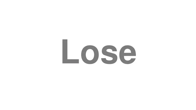 How to Pronounce Lose