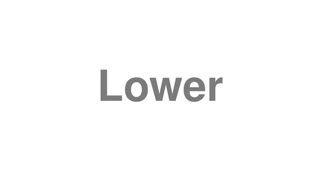 How to Pronounce Lower