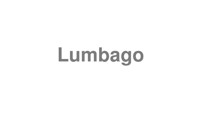 How to Pronounce Lumbago