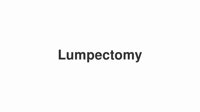 How to Pronounce Lumpectomy