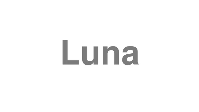 How to Pronounce Luna