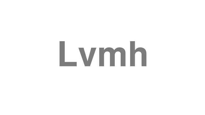 How to Pronounce Lvmh
