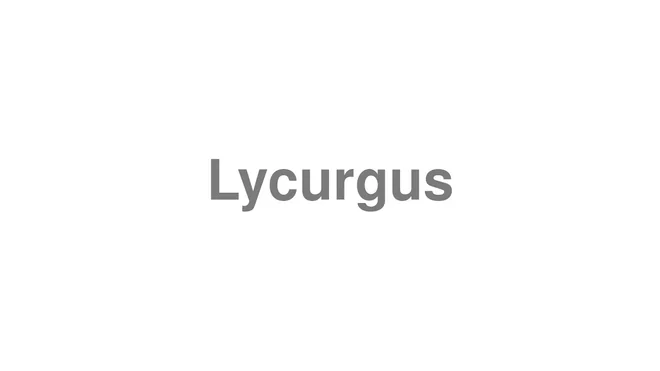 How to Pronounce Lycurgus