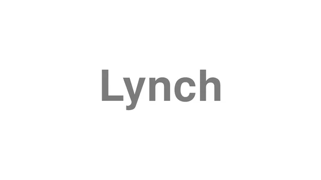 How to Pronounce Lynch