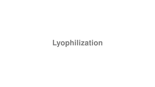How to Pronounce Lyophilization