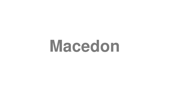 How to Pronounce Macedon