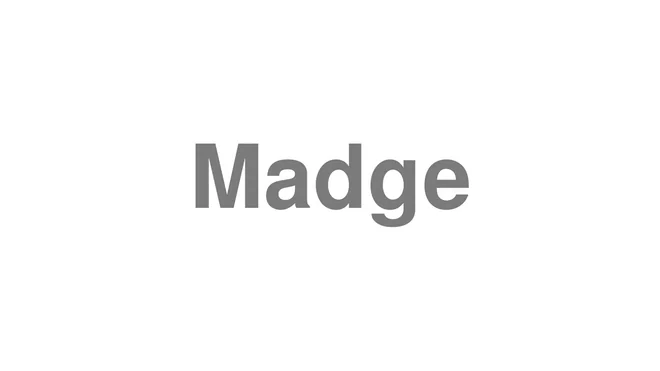 How to Pronounce Madge