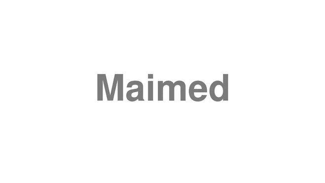 How to Pronounce Maimed
