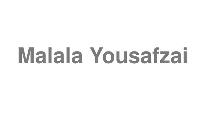 How to Pronounce Malala Yousafzai