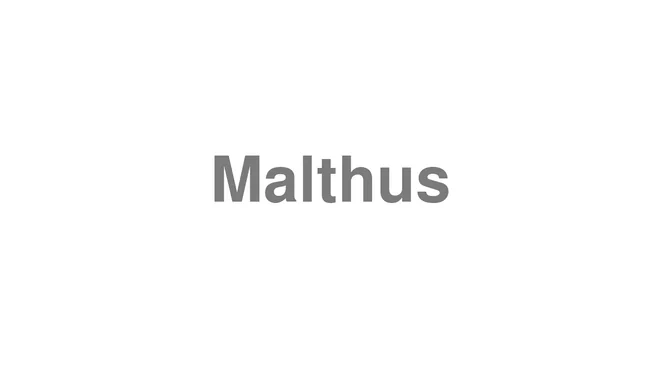 How to Pronounce Malthus