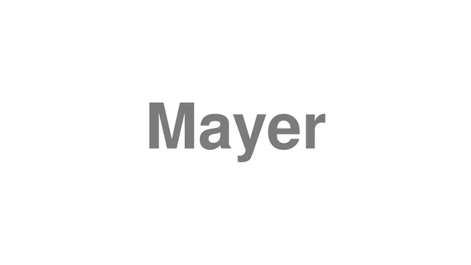 How to Pronounce Mayer