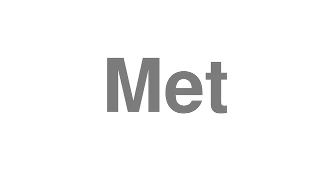 How to Pronounce Met