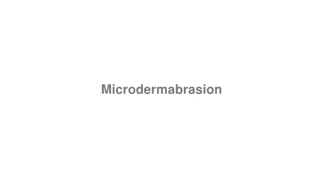 How to Pronounce Microdermabrasion