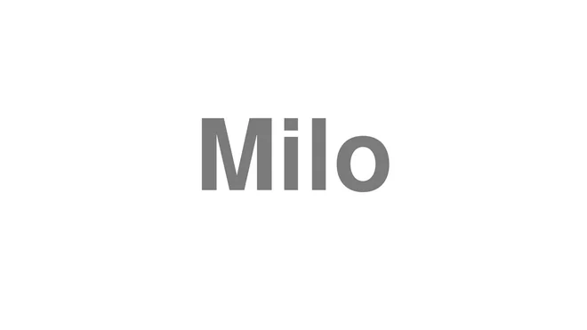 How to Pronounce Milo
