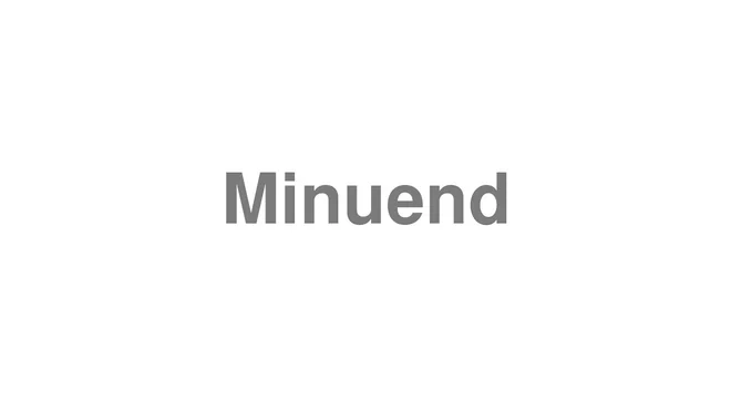 How to Pronounce Minuend