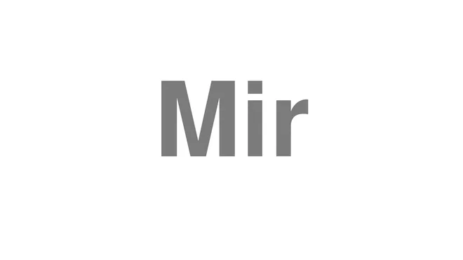 How to Pronounce Mir