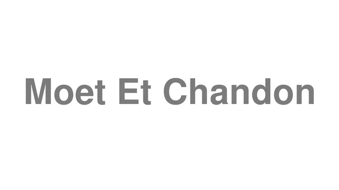How to Pronounce Moet Et Chandon
