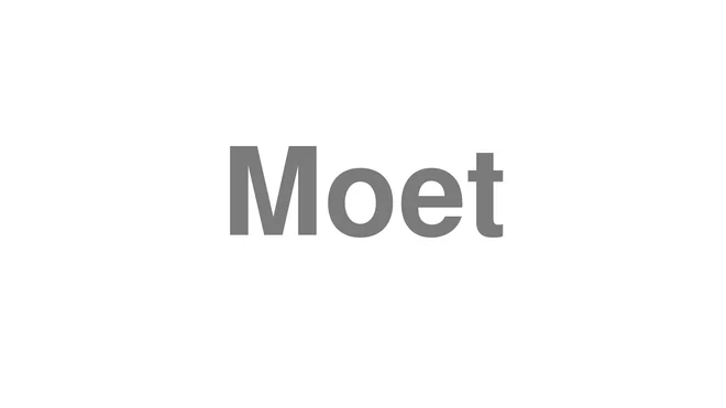 How to Pronounce Moet