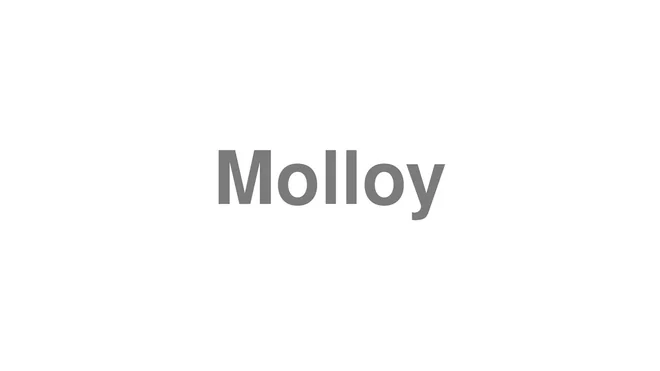 How to Pronounce Molloy