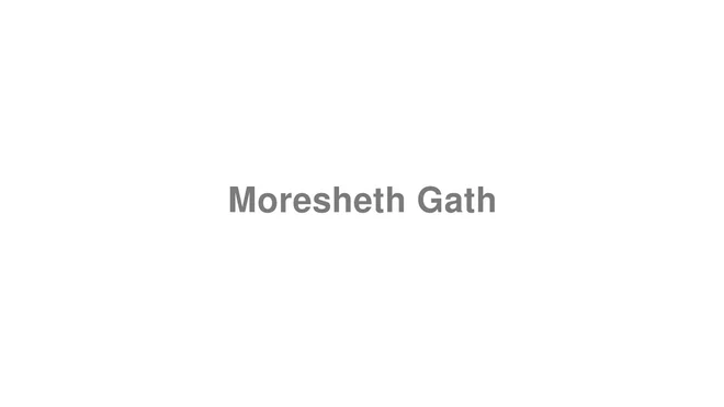 How to Pronounce Moresheth Gath