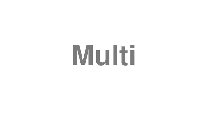 How to Pronounce Multi
