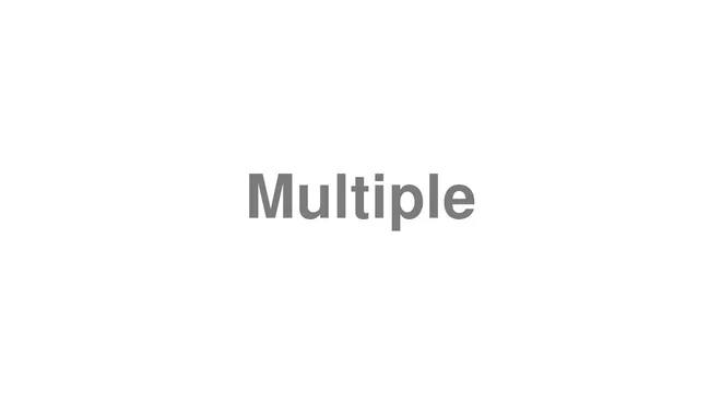 How to Pronounce Multiple
