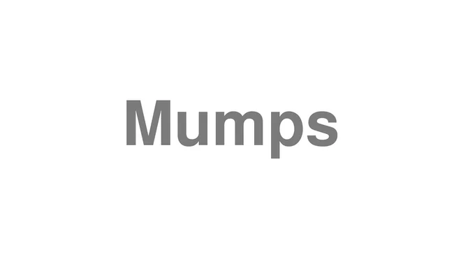 How to Pronounce Mumps