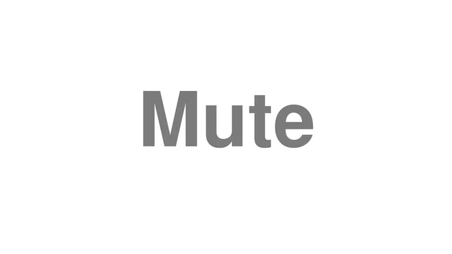 How to Pronounce Mute