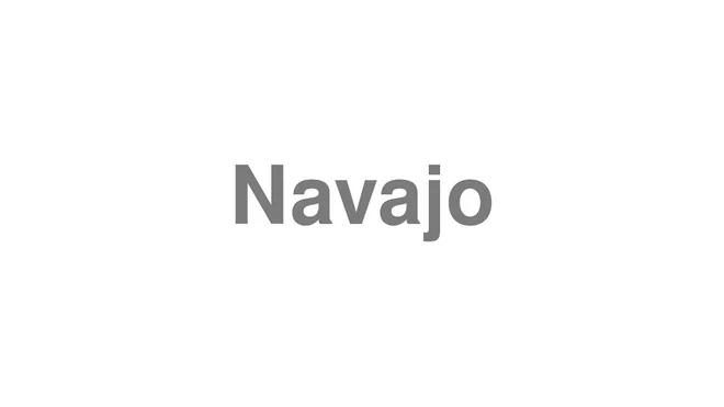 How to Pronounce Navajo