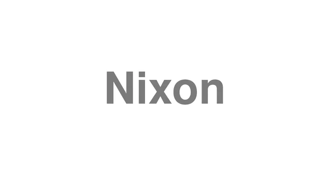 How to Pronounce Nixon