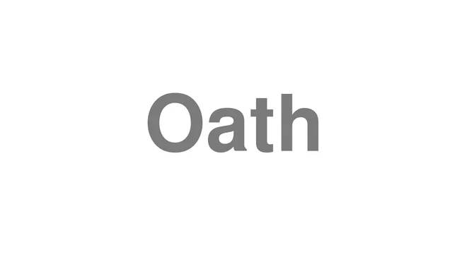 How to Pronounce Oath